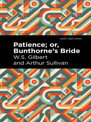 cover image of Patience; Or, Bunthorne's Bride